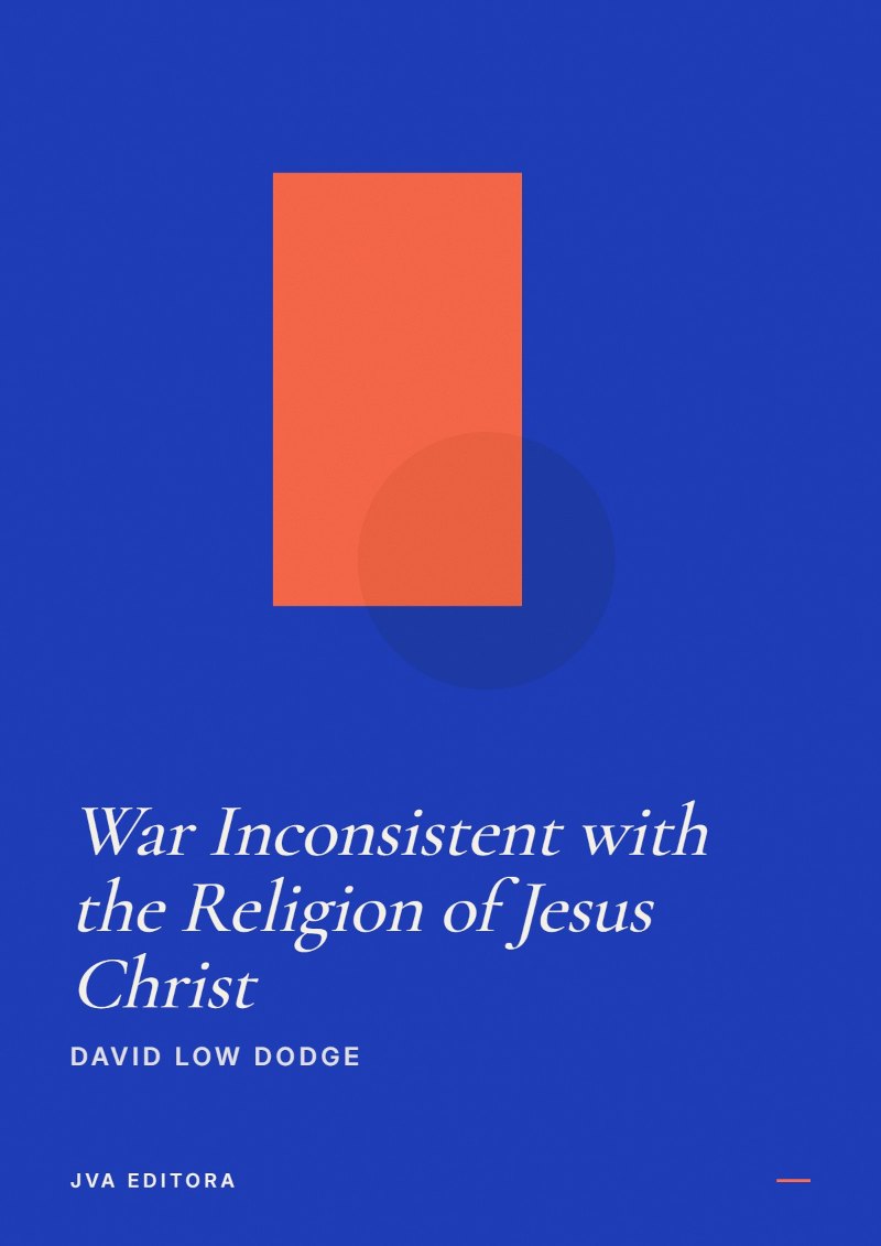 Couverture de War Inconsistent with the Religion of Jesus Christ