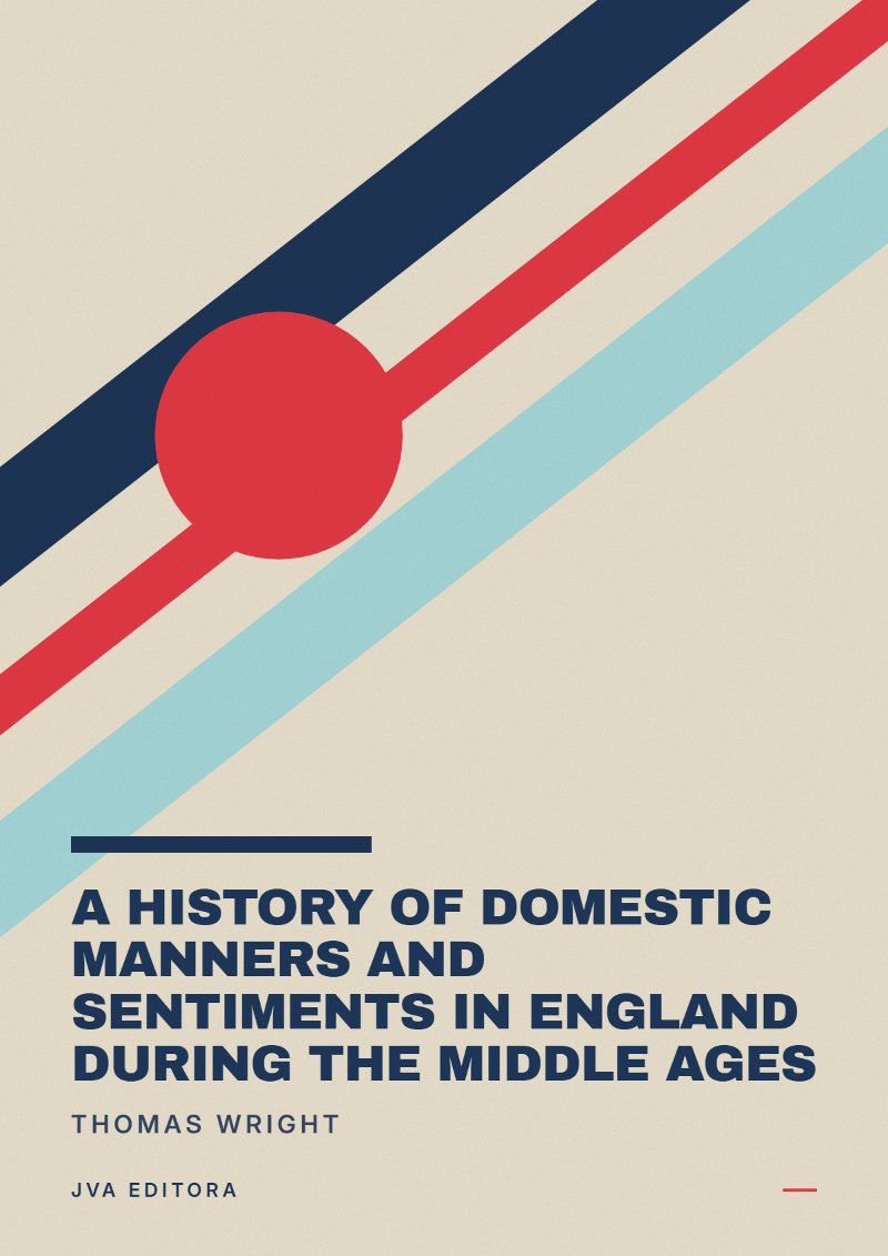 Cover of A History of Domestic Manners and Sentiments in England During the Middle Ages