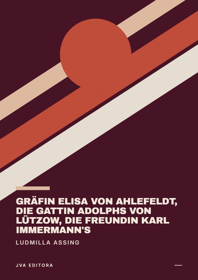 Capa de Gräfin Elisa von Ahlefeldt, die Gattin Adolphs von Lützow, die Freundin Karl Immermann's