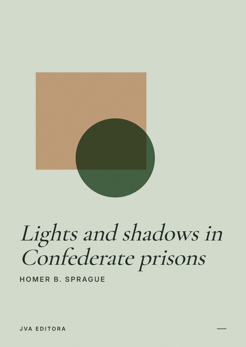Εξώφυλλο του Lights and shadows in Confederate prisons