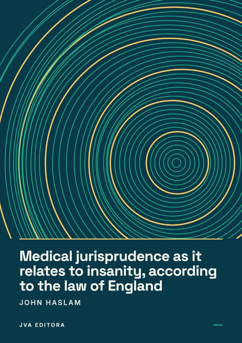 Cover von Medical jurisprudence as it relates to insanity, according to the law of England