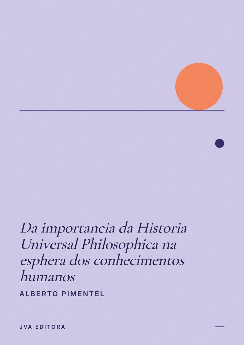 Couverture de Da importancia da Historia Universal Philosophica na esphera dos conhecimentos humanos
