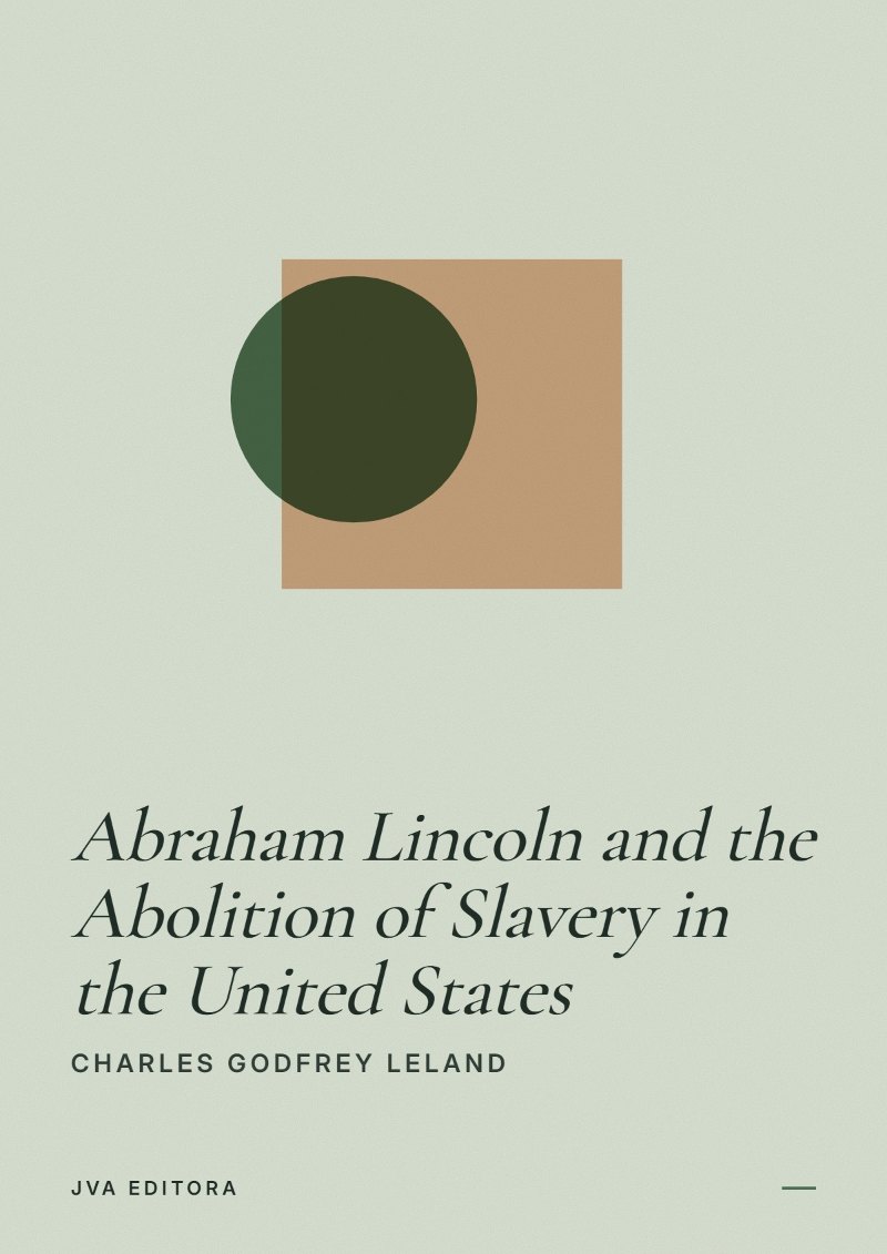 Copertina di Abraham Lincoln and the Abolition of Slavery in the United States