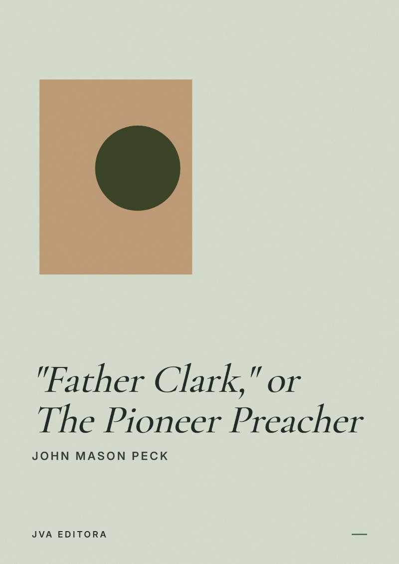 Cover of "Father Clark," or The Pioneer Preacher