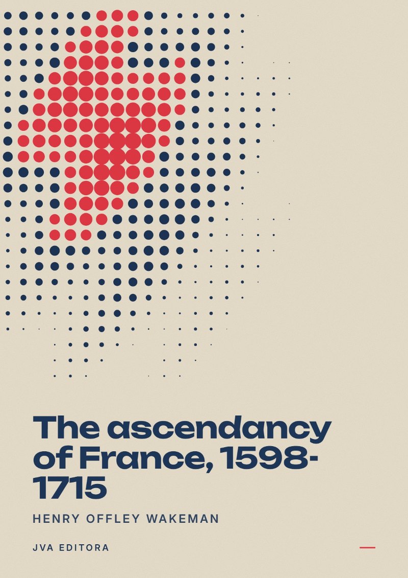Εξώφυλλο του The ascendancy of France, 1598-1715
