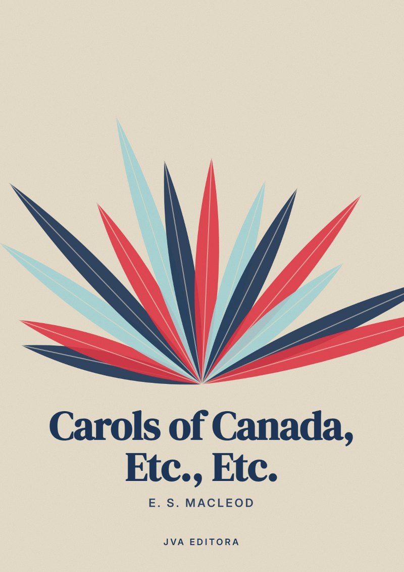 Cover of Carols of Canada, Etc., Etc.