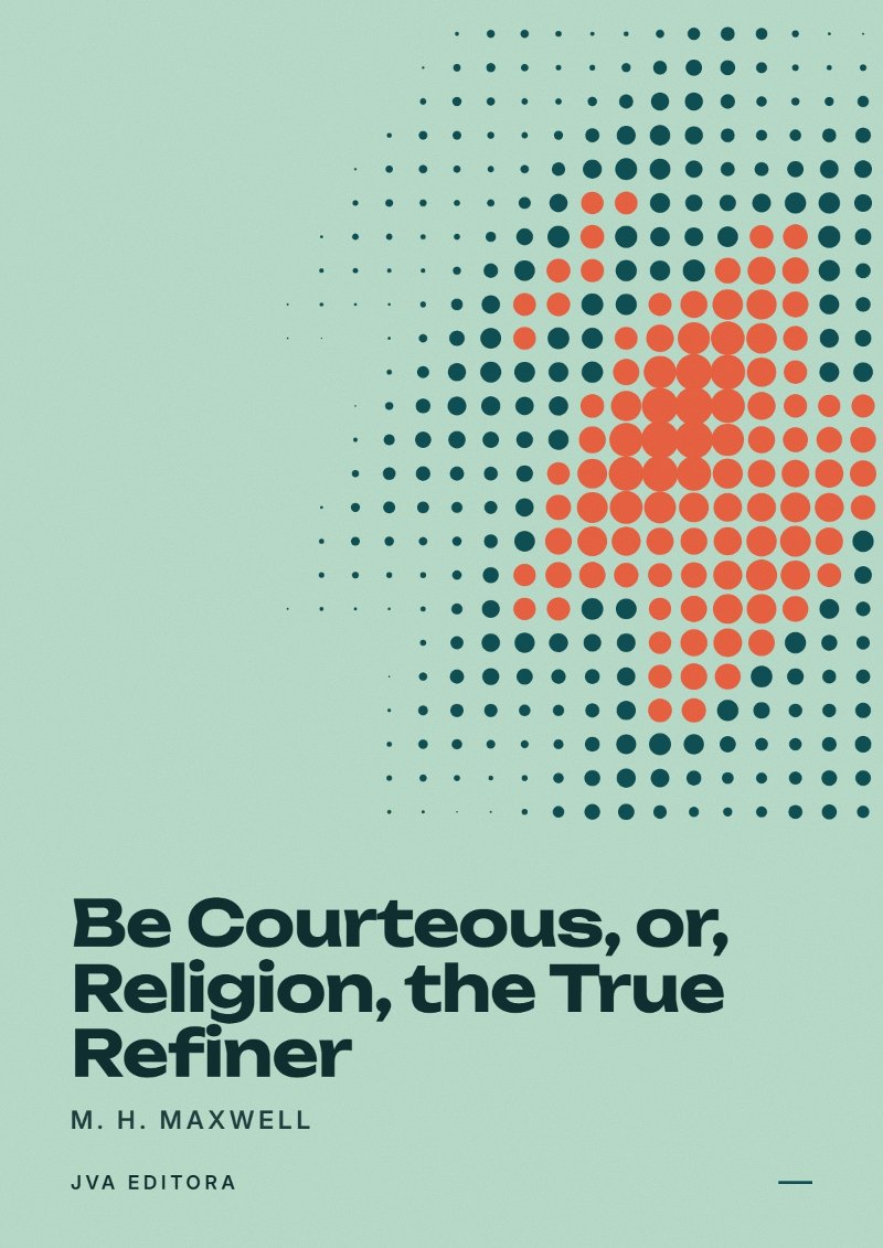 Cover von Be Courteous, or, Religion, the True Refiner