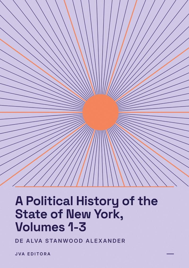 Portada de A Political History of the State of New York, Volumes 1-3