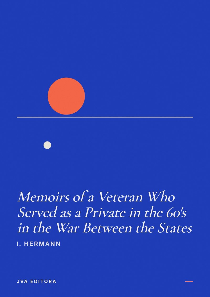 Copertina di Memoirs of a Veteran Who Served as a Private in the 60's in the War Between the States