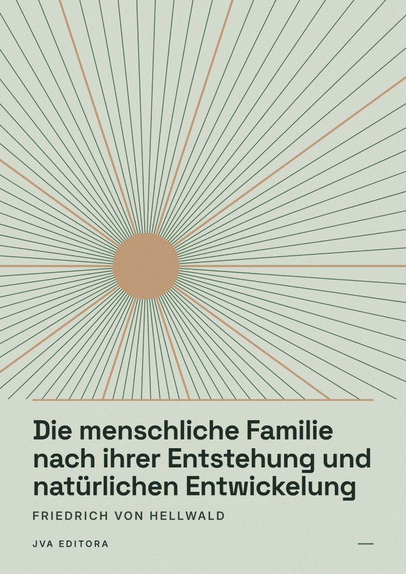 Cover von Die menschliche Familie nach ihrer Entstehung und natürlichen Entwickelung