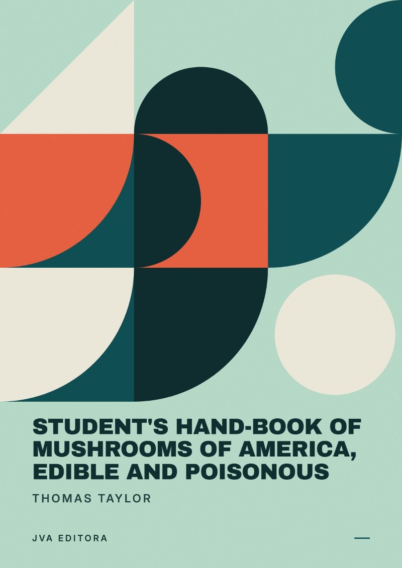 Cover of Student's Hand-book of Mushrooms of America, Edible and Poisonous