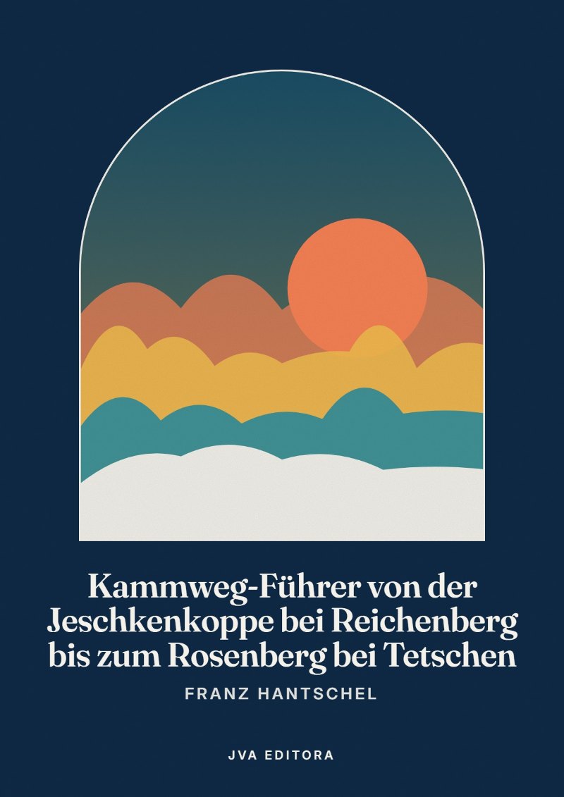 Capa de Kammweg-Führer von der Jeschkenkoppe bei Reichenberg bis zum Rosenberg bei Tetschen