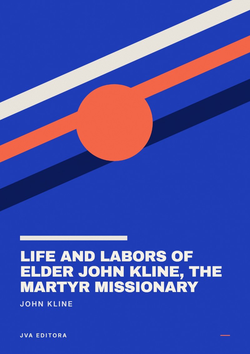 Cover von Life and Labors of Elder John Kline, the Martyr Missionary
