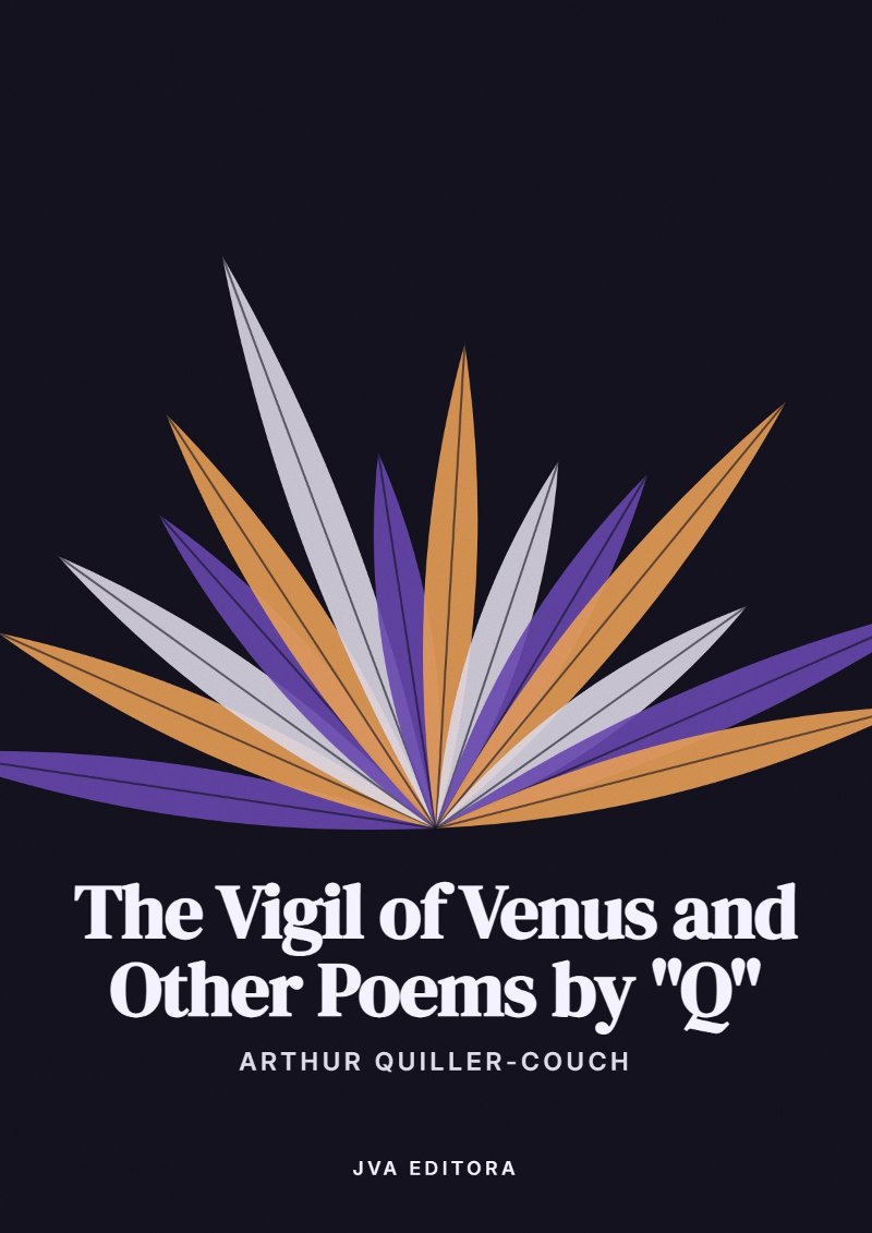 Cover von The Vigil of Venus and Other Poems by "Q"