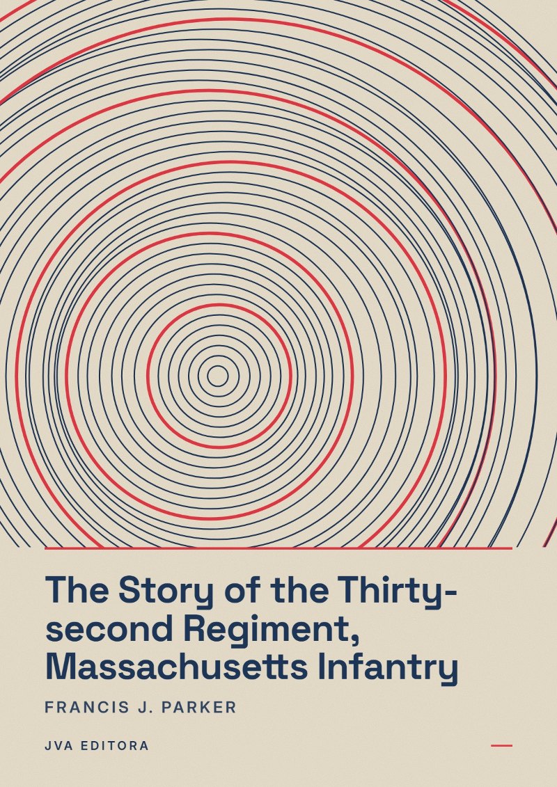 Εξώφυλλο του The Story of the Thirty-second Regiment, Massachusetts Infantry
