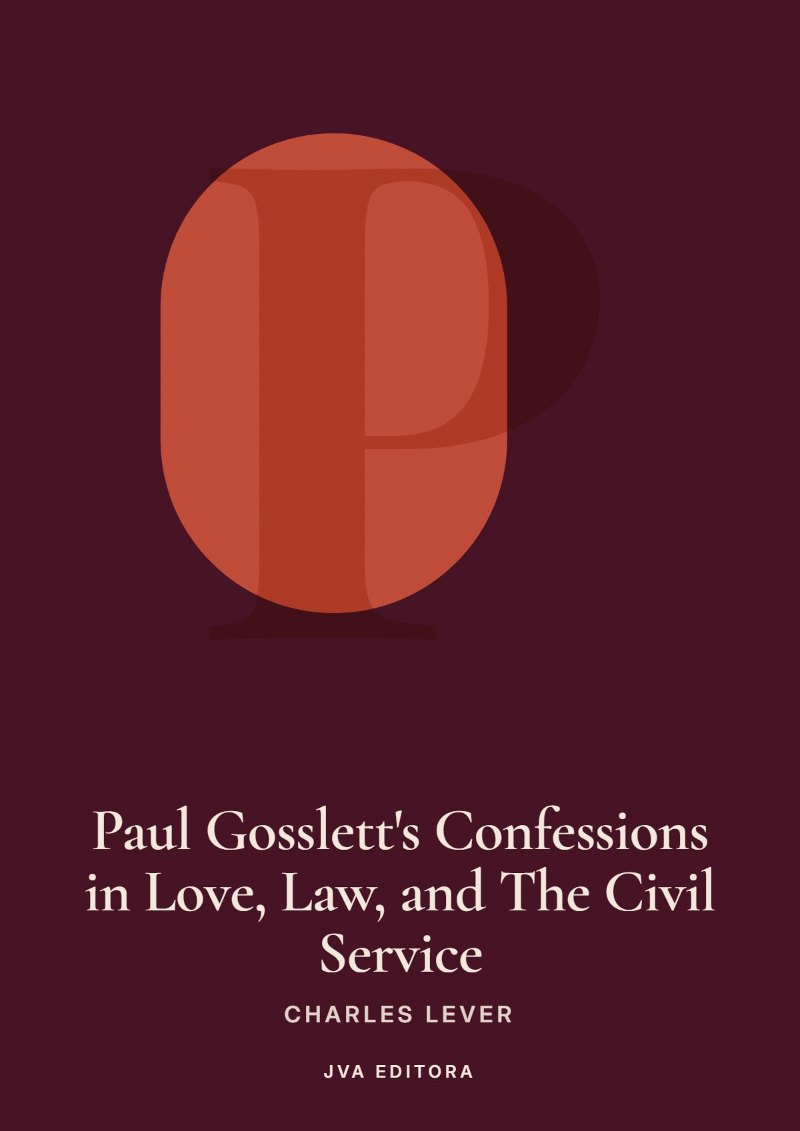 Cover of Paul Gosslett's Confessions in Love, Law, and The Civil Service