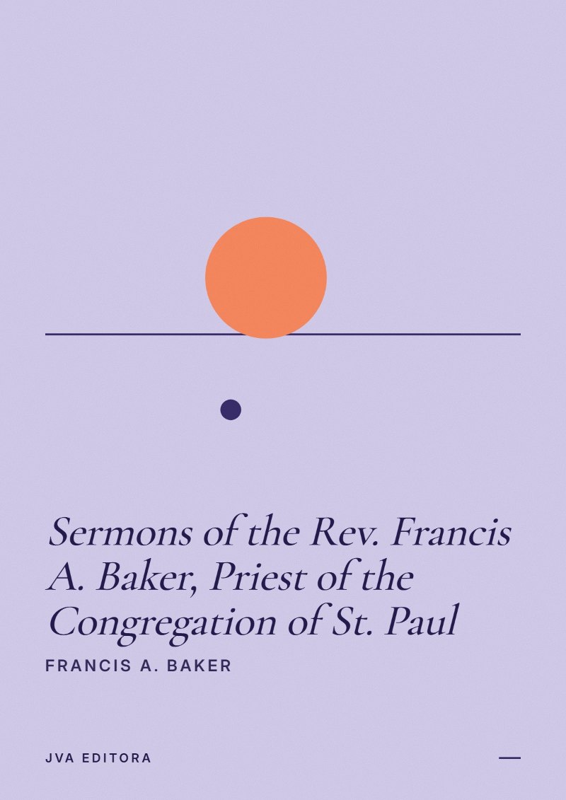 Cover of Sermons of the Rev. Francis A. Baker, Priest of the Congregation of St. Paul
