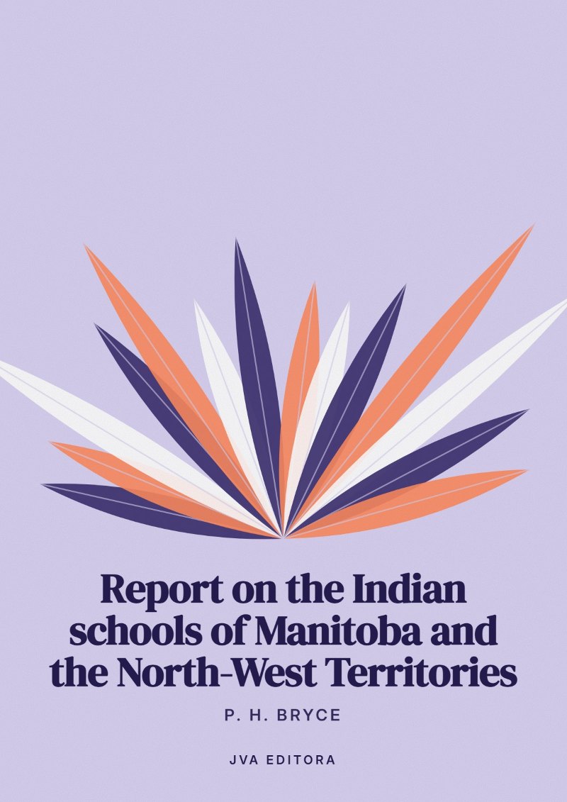 Portada de Report on the Indian schools of Manitoba and the North-West Territories