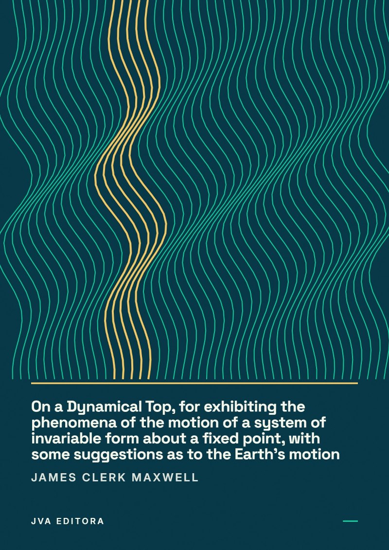 《On a Dynamical Top, for exhibiting the phenomena of the motion of a system of invariable form about a fixed point, with some suggestions as to the Earth's motion》封面