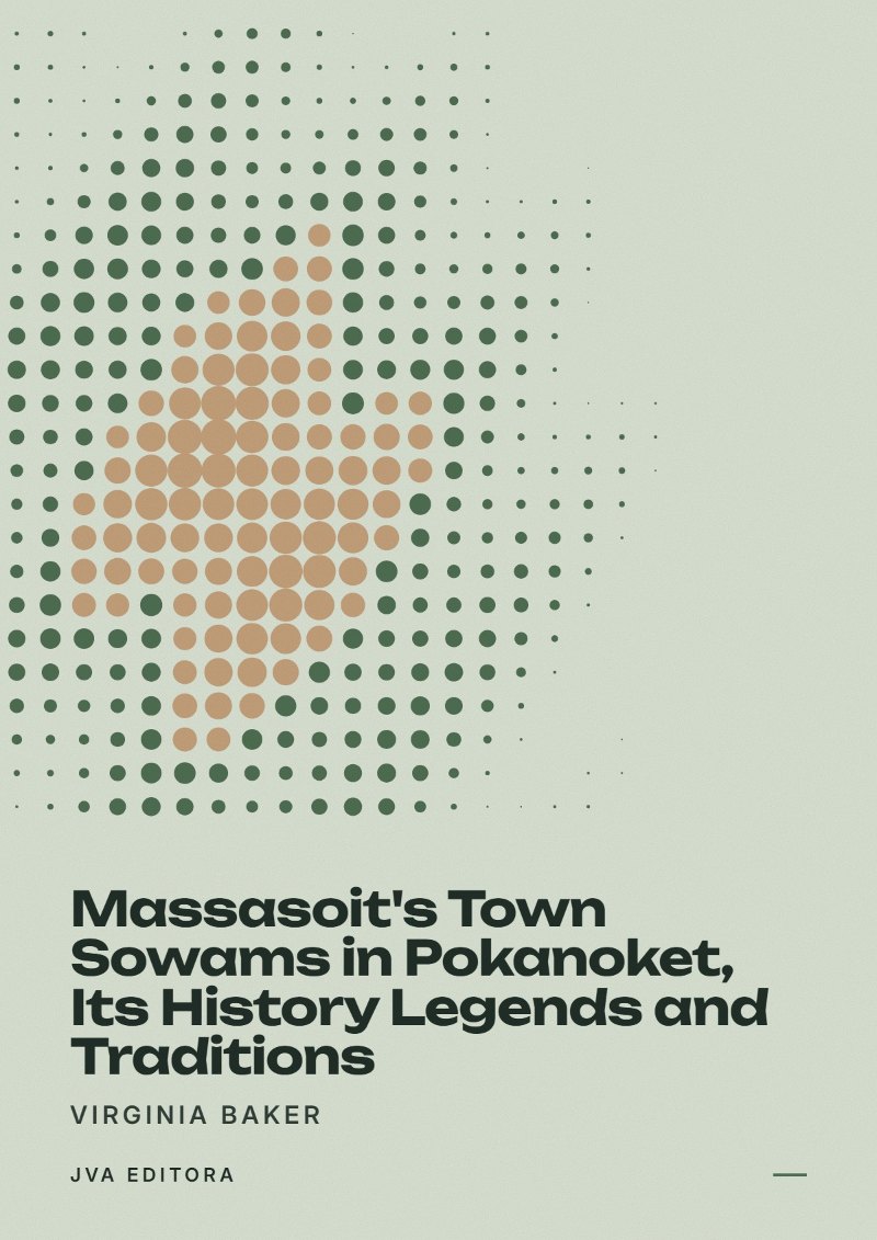 Portada de Massasoit's Town Sowams in Pokanoket, Its History Legends and Traditions