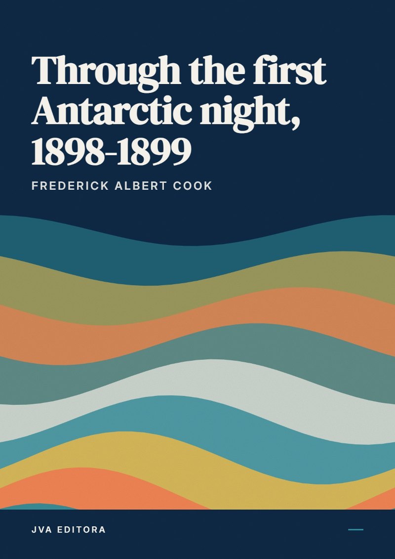 Portada de Through the first Antarctic night, 1898-1899
