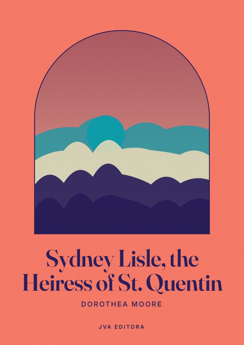 Couverture de Sydney Lisle, the Heiress of St. Quentin