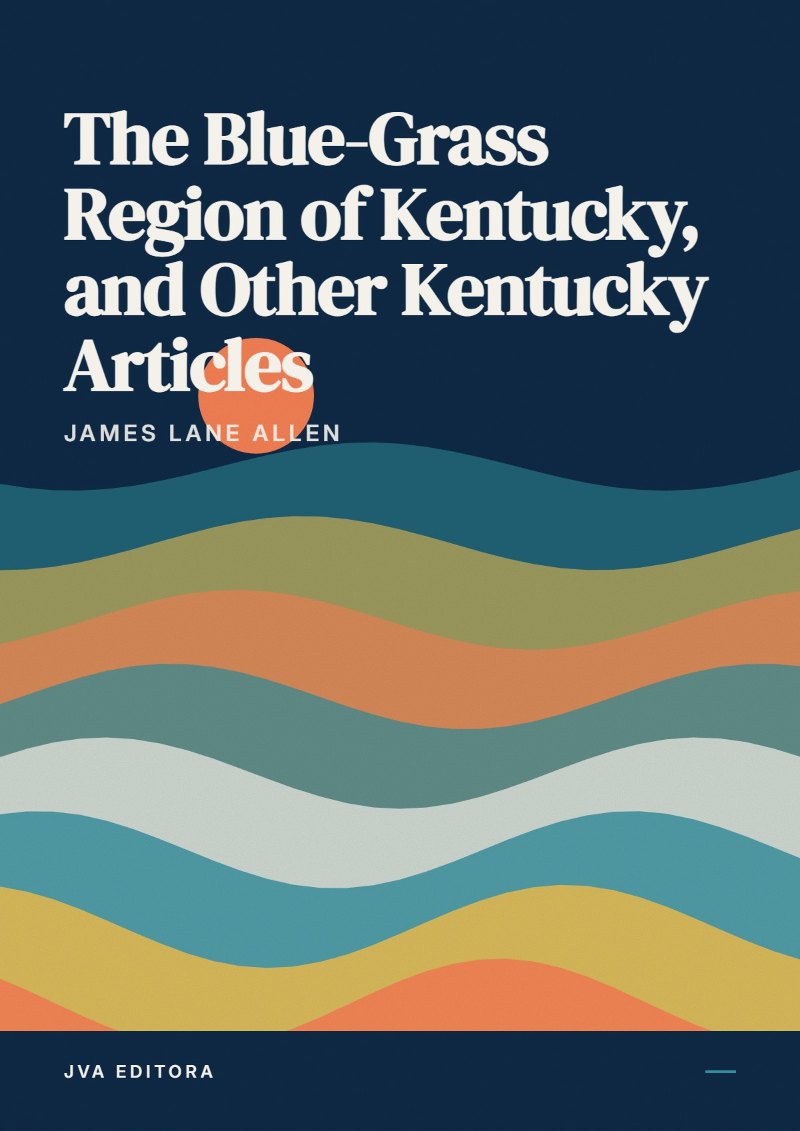 Portada de The Blue-Grass Region of Kentucky, and Other Kentucky Articles