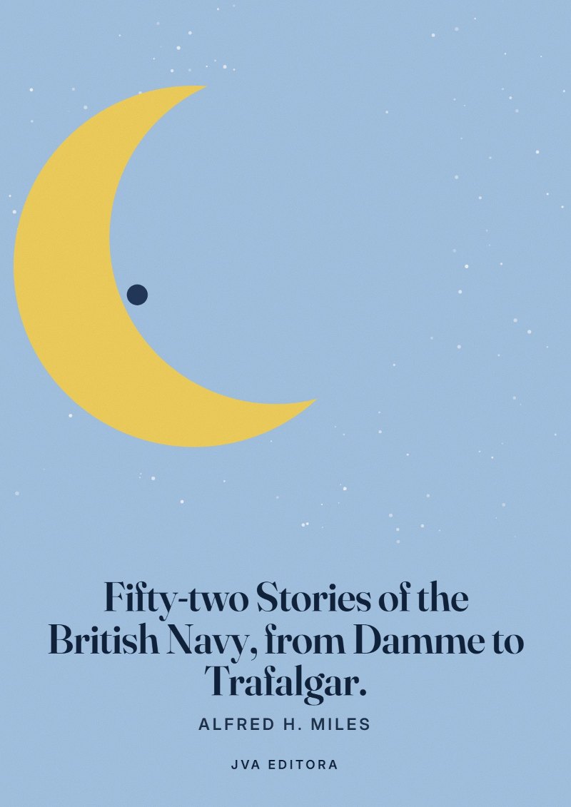 Copertina di Fifty-two Stories of the British Navy, from Damme to Trafalgar.