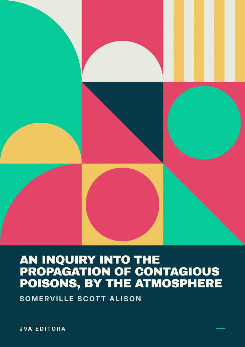 Couverture de An inquiry into the propagation of contagious poisons, by the atmosphere