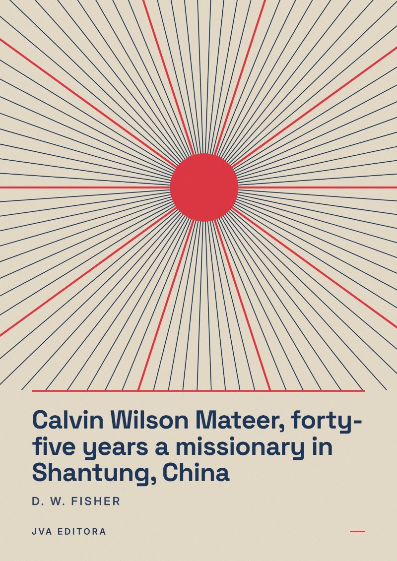 Capa de Calvin Wilson Mateer, forty-five years a missionary in Shantung, China