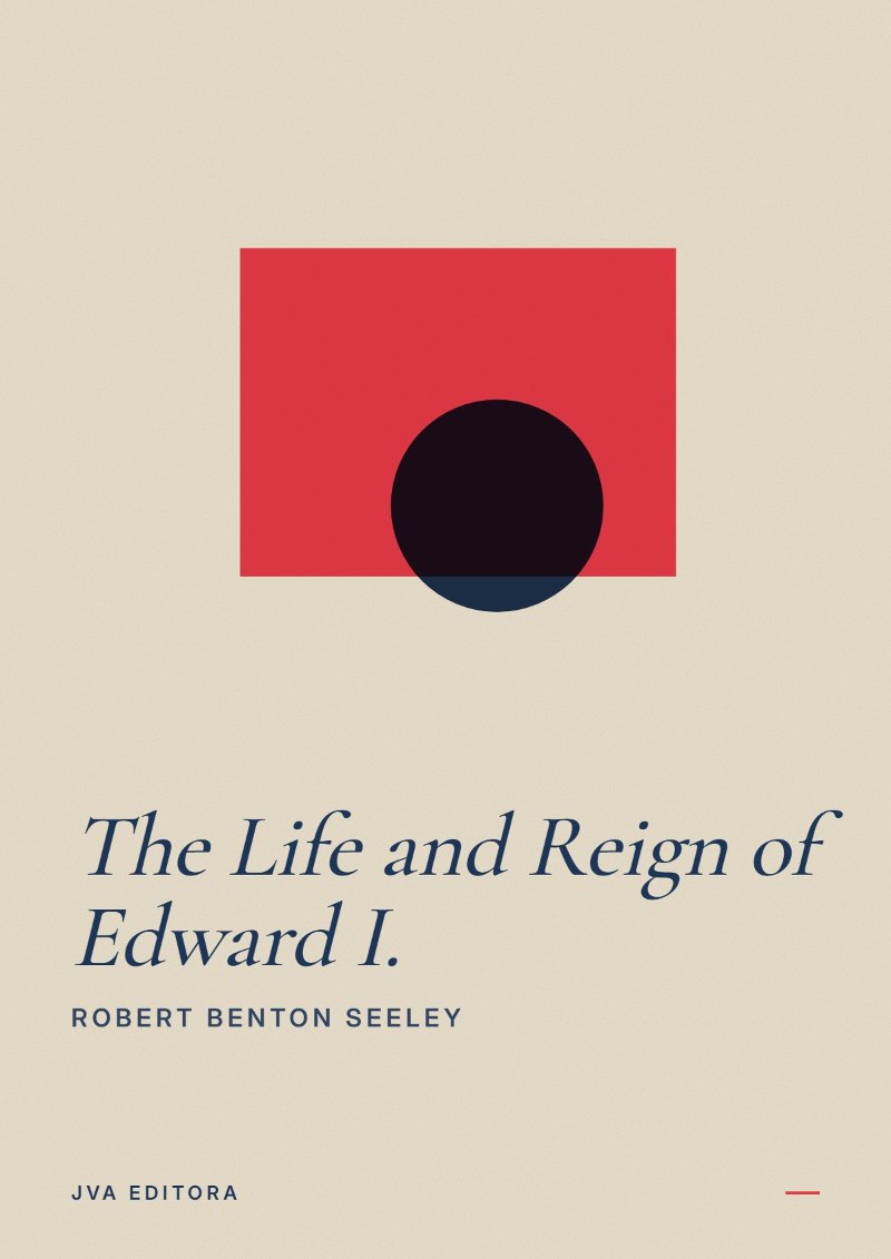 Cover of The Life and Reign of Edward I.