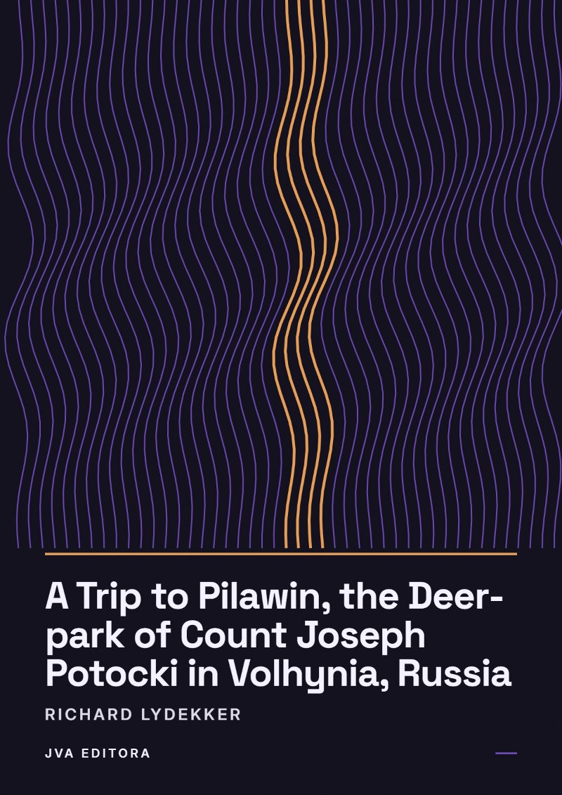 Portada de A Trip to Pilawin, the Deer-park of Count Joseph Potocki in Volhynia, Russia