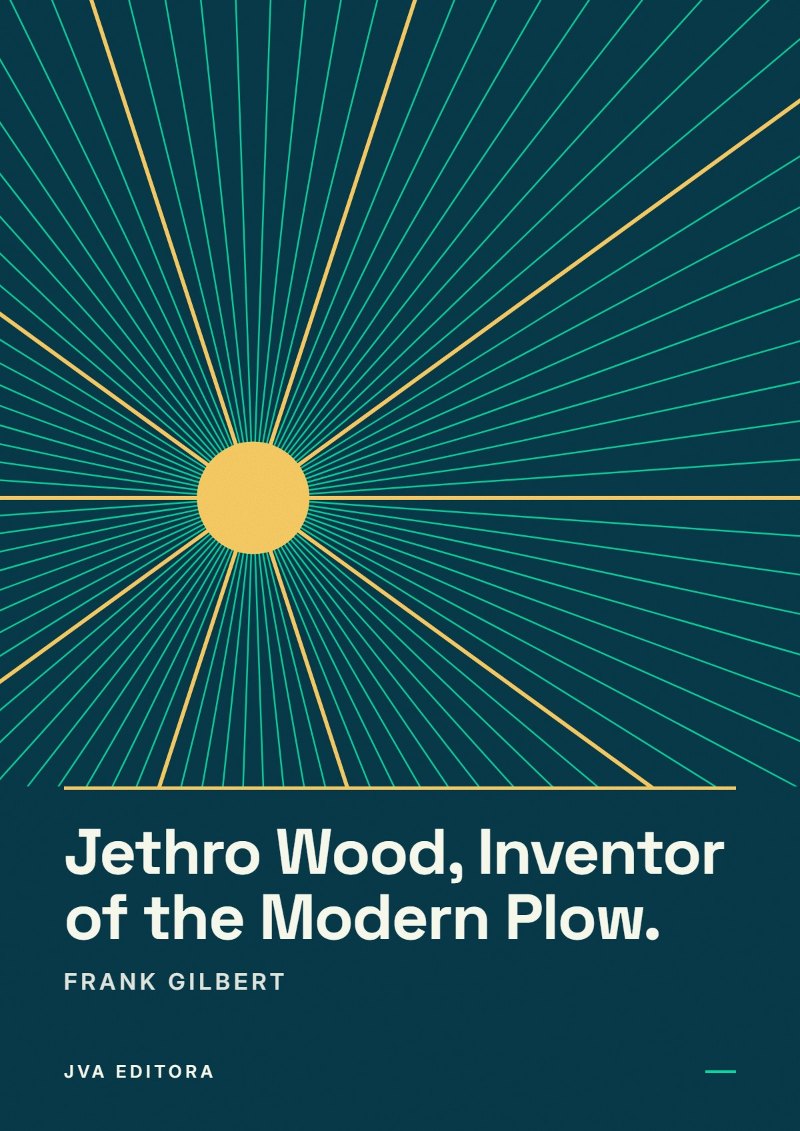 《Jethro Wood, Inventor of the Modern Plow.》封面