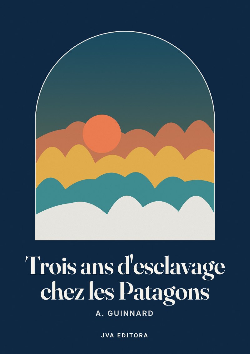 Capa de Trois ans d'esclavage chez les Patagons