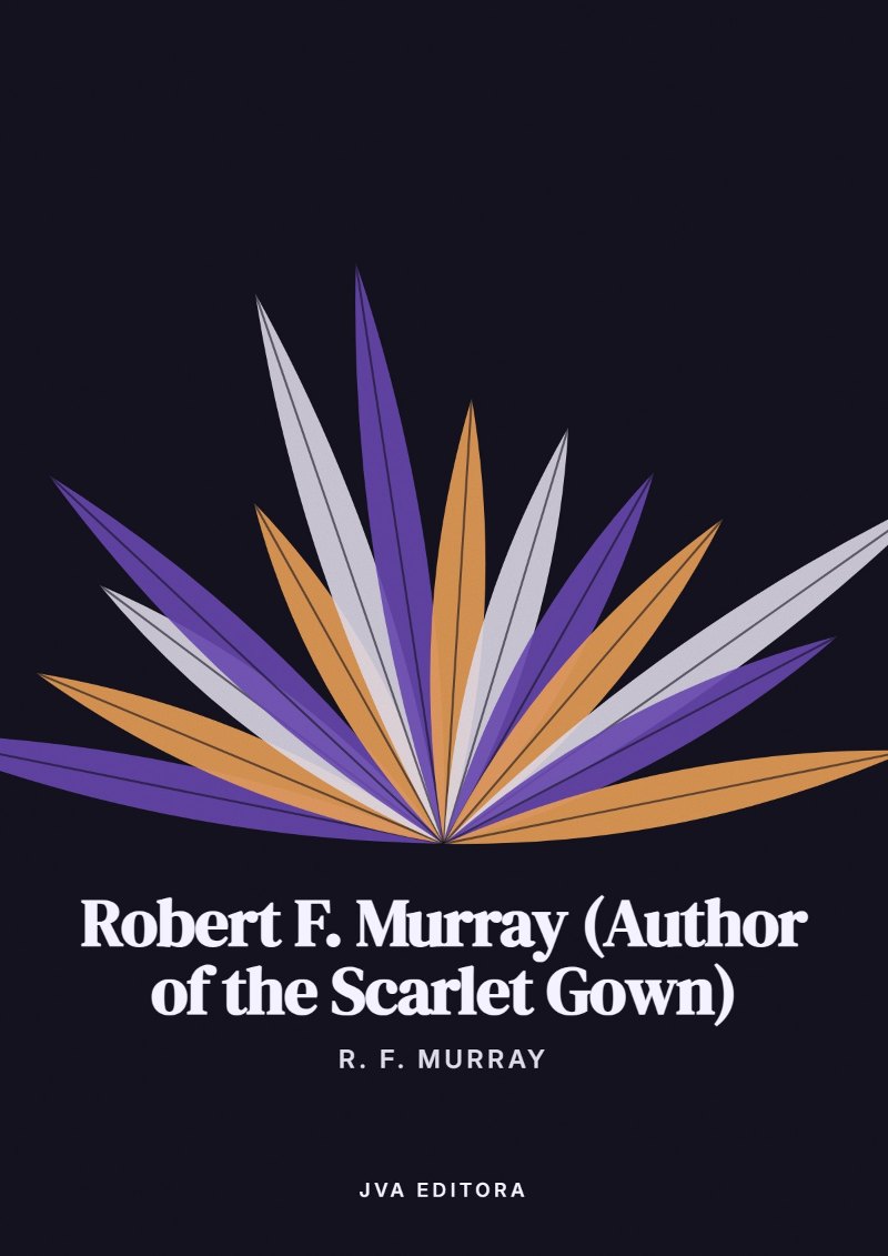 Portada de Robert F. Murray (Author of the Scarlet Gown)