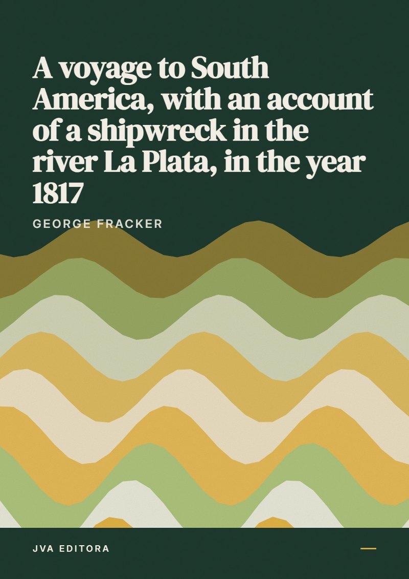 Portada de A voyage to South America, with an account of a shipwreck in the river La Plata, in the year 1817