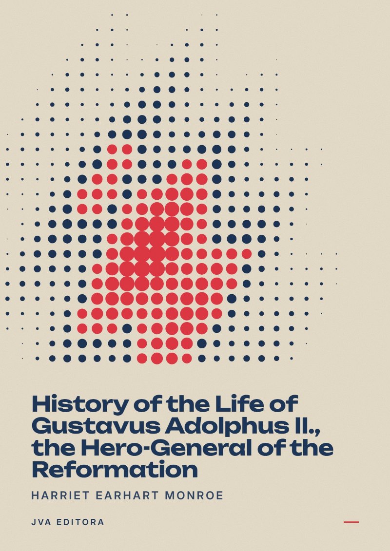 Cover of History of the Life of Gustavus Adolphus II., the Hero-General of the Reformation