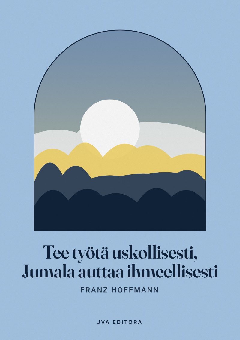 Εξώφυλλο του Tee työtä uskollisesti, Jumala auttaa ihmeellisesti