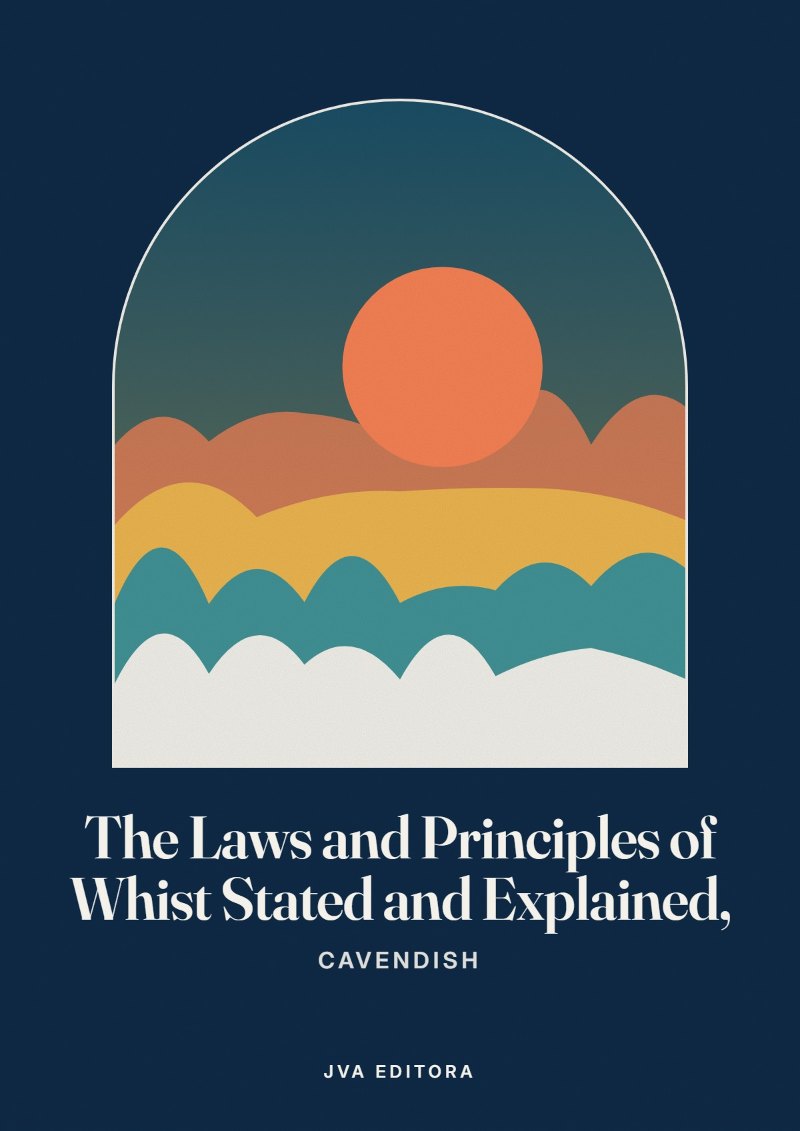 Capa de The Laws and Principles of Whist Stated and Explained,