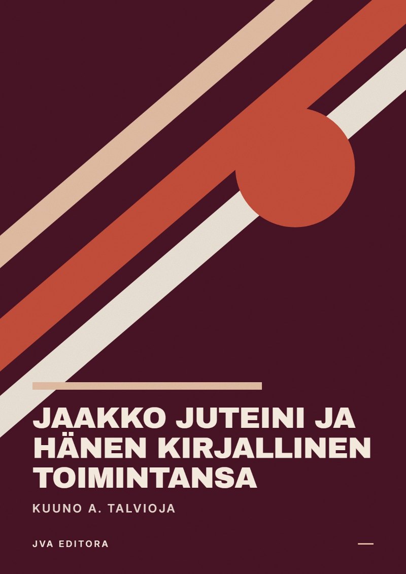 Cover of Jaakko Juteini ja hänen kirjallinen toimintansa