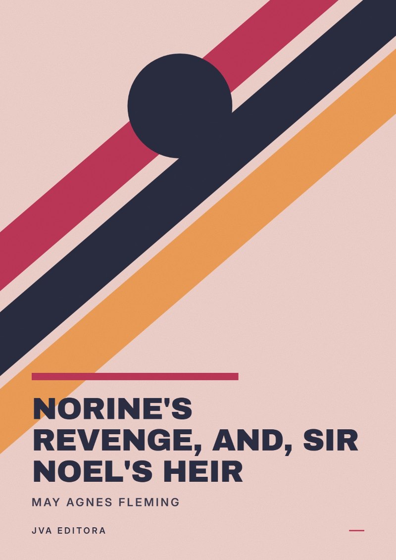 《Norine's Revenge, and, Sir Noel's Heir》封面