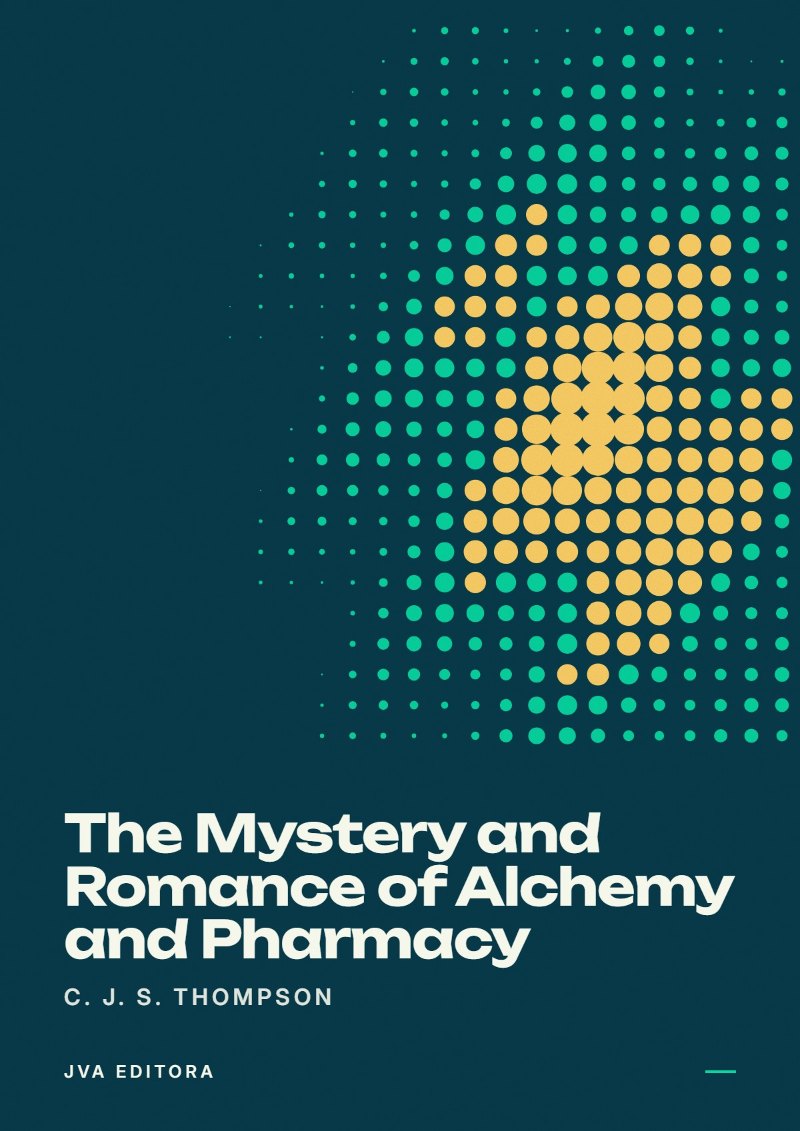 《The Mystery and Romance of Alchemy and Pharmacy》封面