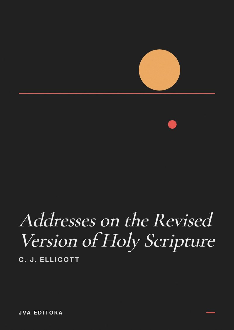 Copertina di Addresses on the Revised Version of Holy Scripture