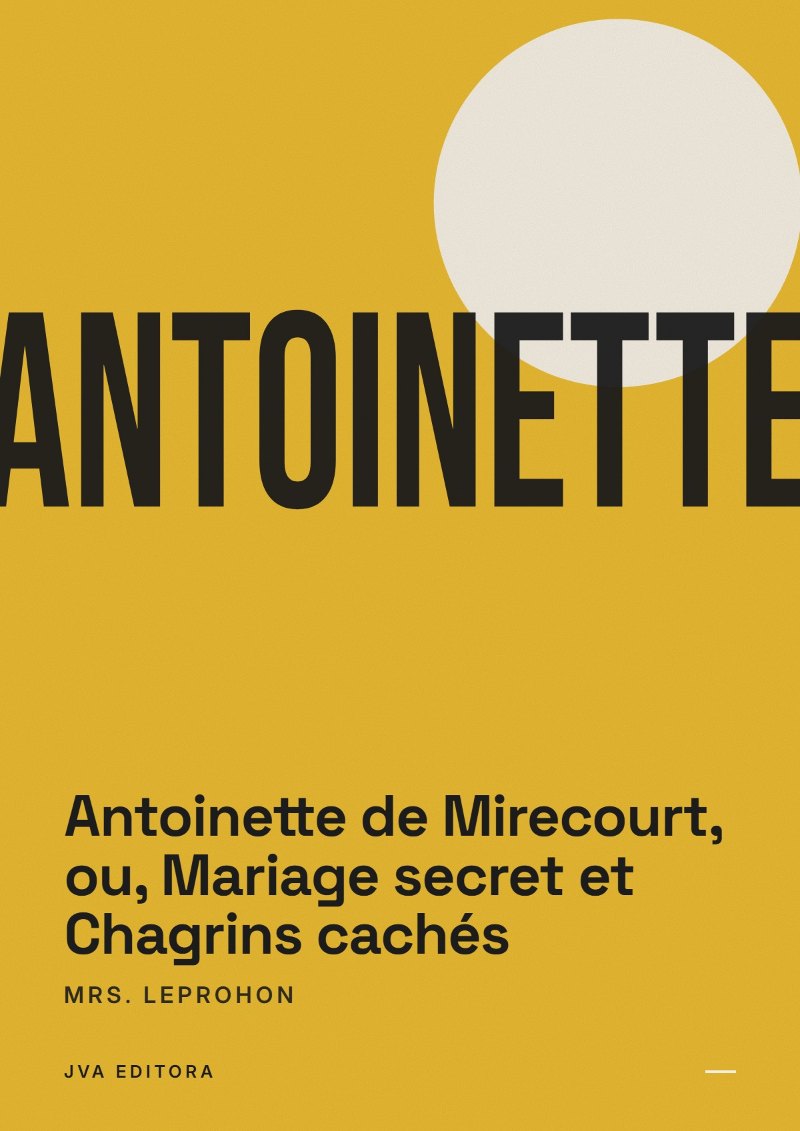 《Antoinette de Mirecourt, ou, Mariage secret et Chagrins cachés》封面