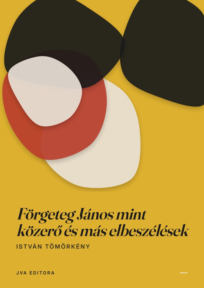 Εξώφυλλο του Förgeteg János mint közerő és más elbeszélések