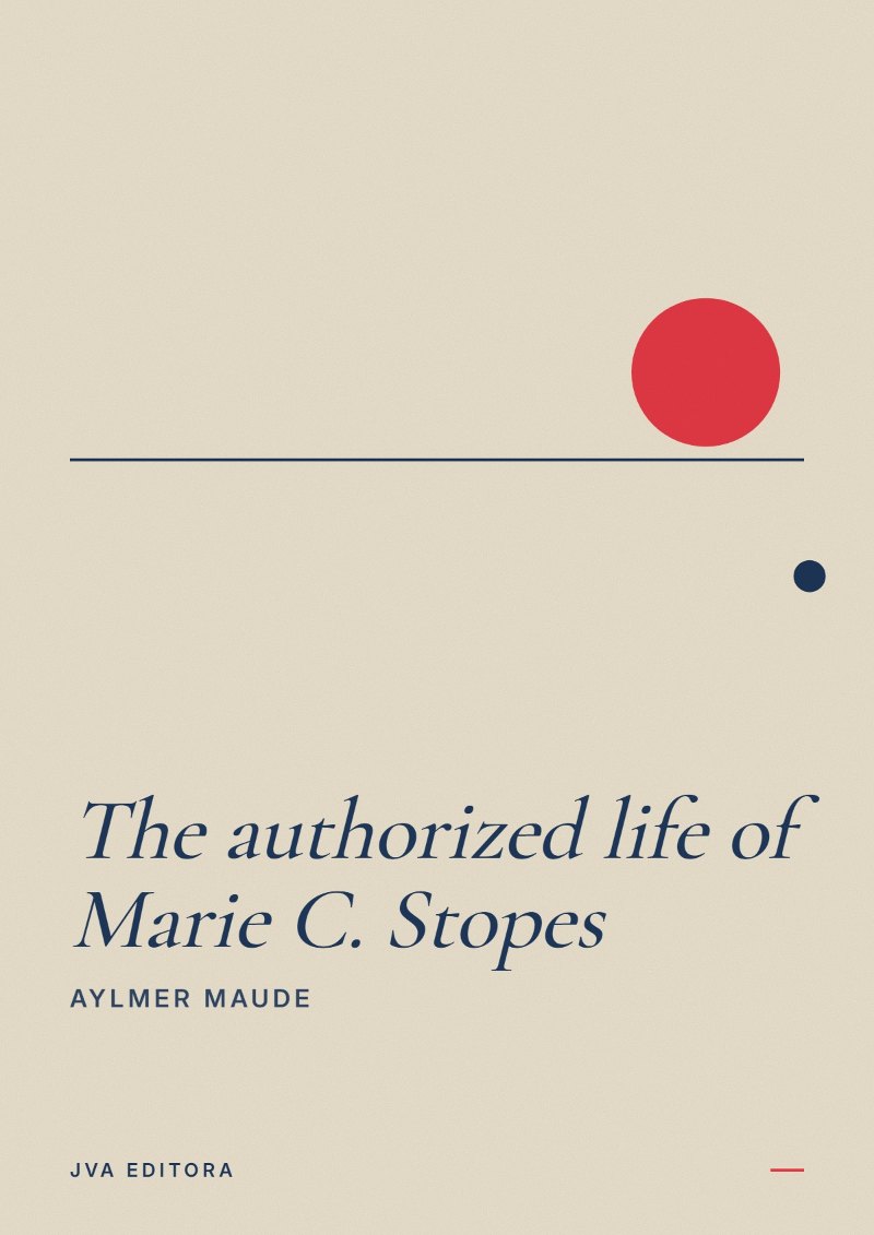 Portada de The authorized life of Marie C. Stopes