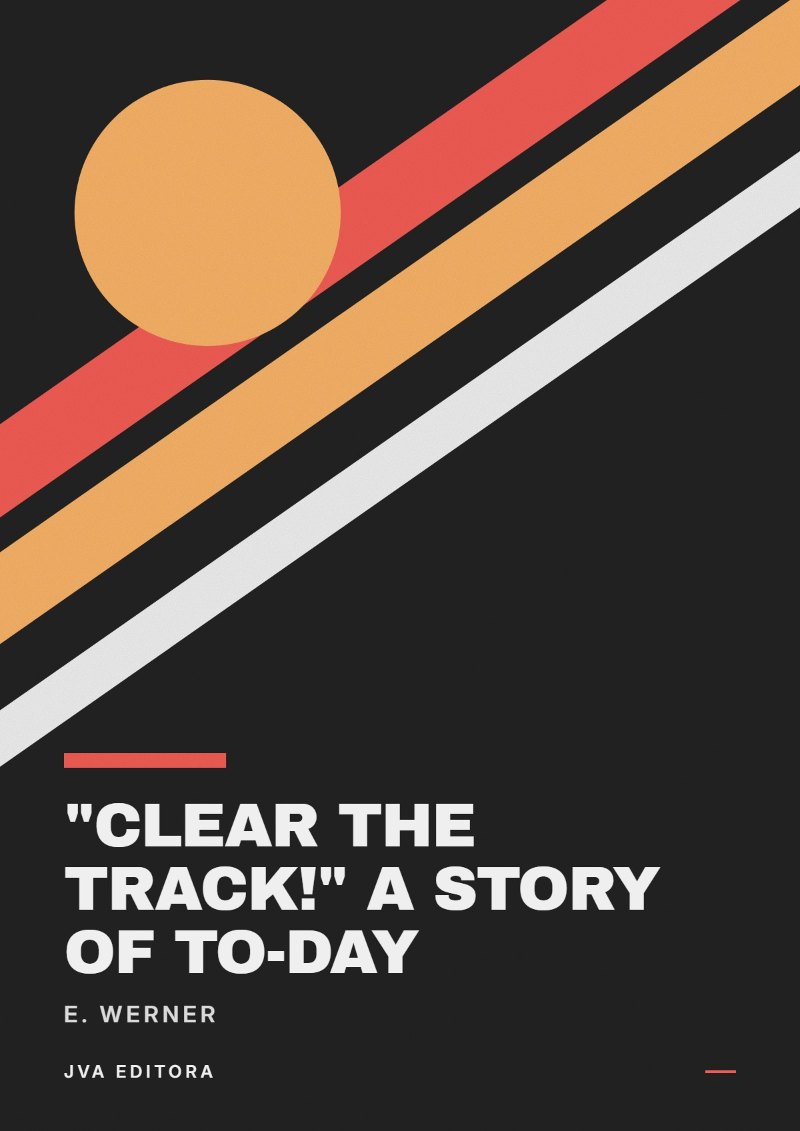 《"Clear the Track!" A Story of To-day》封面