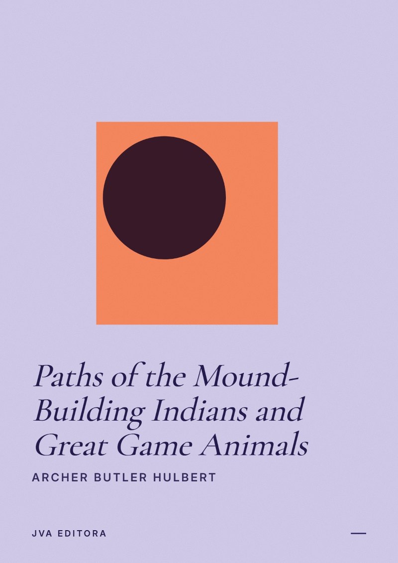 Portada de Paths of the Mound-Building Indians and Great Game Animals