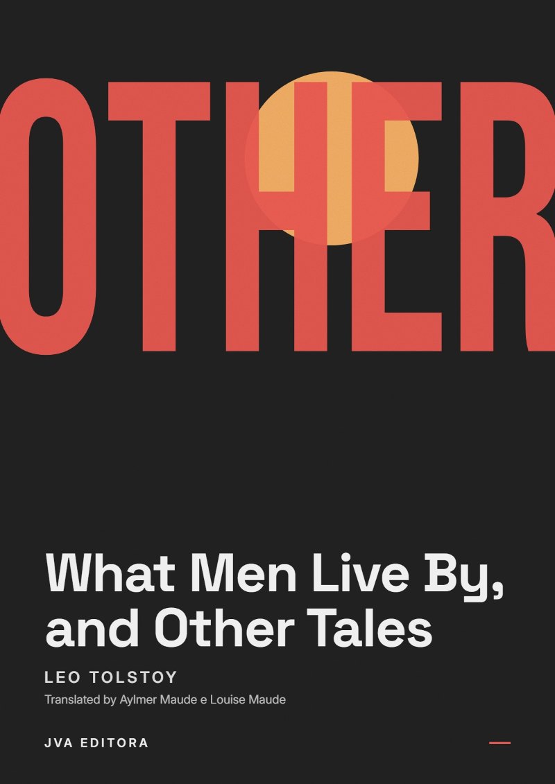 Cover of What Men Live By, and Other Tales