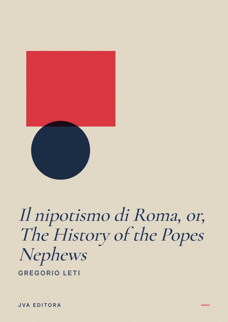 Couverture de Il nipotismo di Roma, or, The History of the Popes Nephews